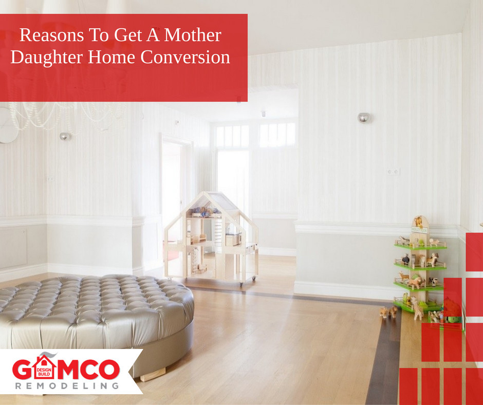Reasons To Get A Mother Daughter Home Conversion