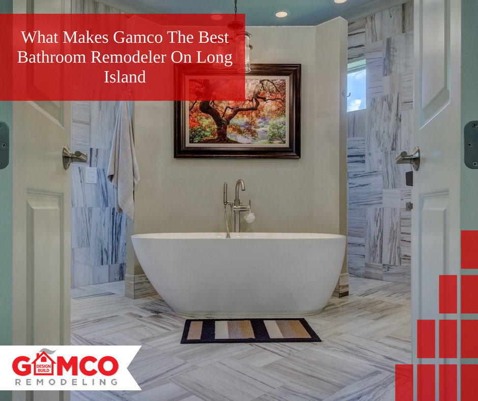 What Makes GAMCO The Best Bathroom Remodeler On Long Island