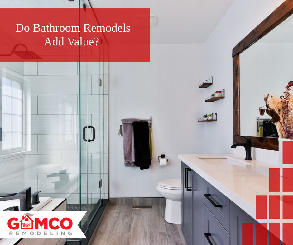 Bathroom remodel adding value to a home